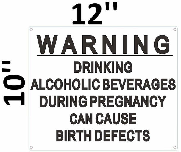 Warning: Drinking Alcoholic Beverages During Pregnancy CAN Cause Birth Defects Sign,