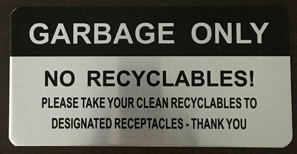 SIGNS GARBAGE ONLY NO RECYCLABLES PLEASE TAKE