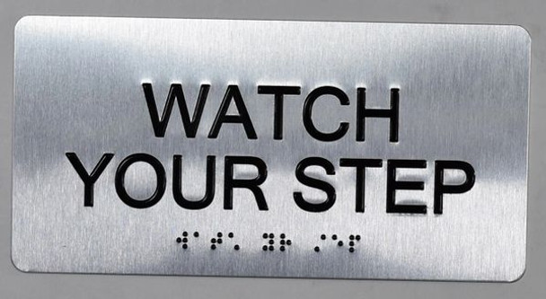 BUILDING MANAGEMENT SIGN-SIGNS Watch Your Step Sign Silver-Tactile Touch