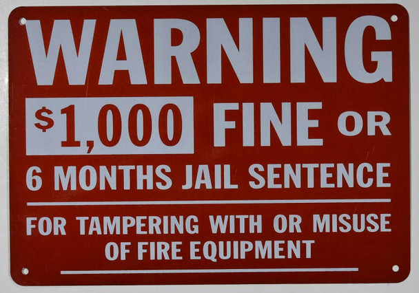 WARNING $1000 FINE OR 6 MONTHS JAIL SENTENCE FOR TAMPERING WITH OR MISUSE OF FIRE EQUIPMENT SIGN