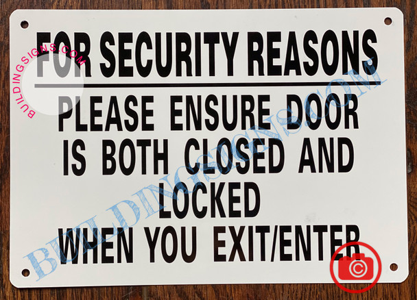 FOR SECURITY REASONS PLEASE ENSURE DOOR IS BOTH CLOSED AND LOCKED WHEN YOU EXIT OR ENTER SIGN