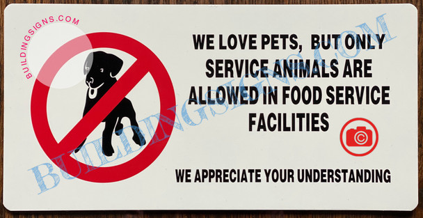 WE LOVE PETS, BUT ONLY SERVICE ANIMALS ARE ALLOWED IN FOOD SERVICE FACILITIES WE APPRECIATE YOUR UNDERSTANDING SIGN