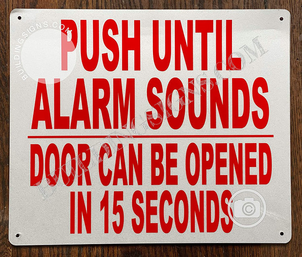 Signage Push Until Alarm Sounds Door CAN BE Opened in 15 Seconds