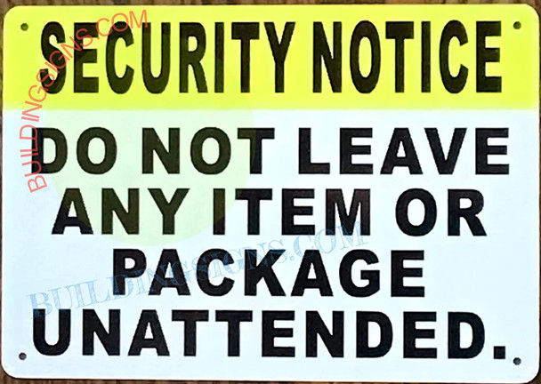 SECURITY NOTICE: DO NOT LEAVE ANY ITEM OR PACKAGE UNATTENDED Signage