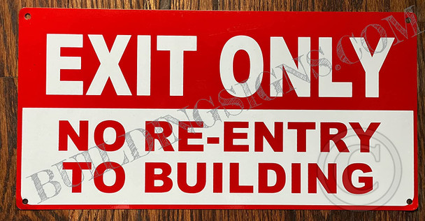 EXIT ONLY NO RE-Entry to Building Sign