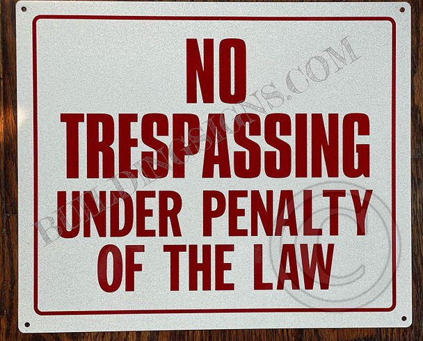 NO TRESPASSING Under Penalty of Law