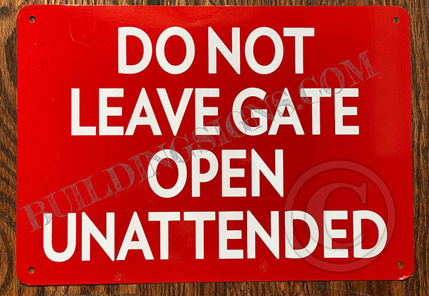 Sign DO NOT Leave GATE Opened