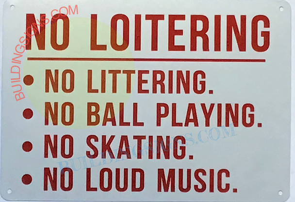 NO Loitering, NO LITTERING, NO Ball Playing, NO Skating, NO Loud Music Sign