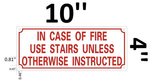 in CASE of FIRE USE Stairs Unless Otherwise INSTRUCTED Sign -Reflective !!! (Aluminum 4X10)