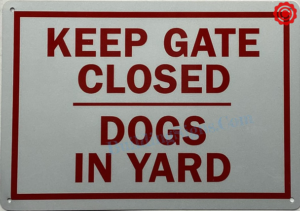 KEEP GATE CLOSED DOOG IN YARD