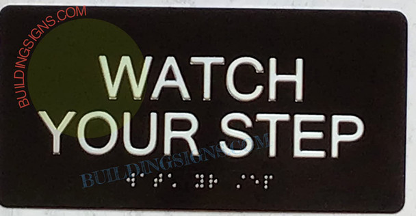 WATCH YOUR STEP Signage Tactile Touch Braille Signage