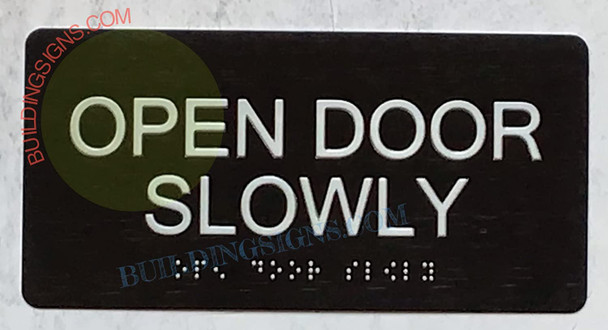 OPEN DOOR SLOWLY Signage Tactile Touch Braille Signage