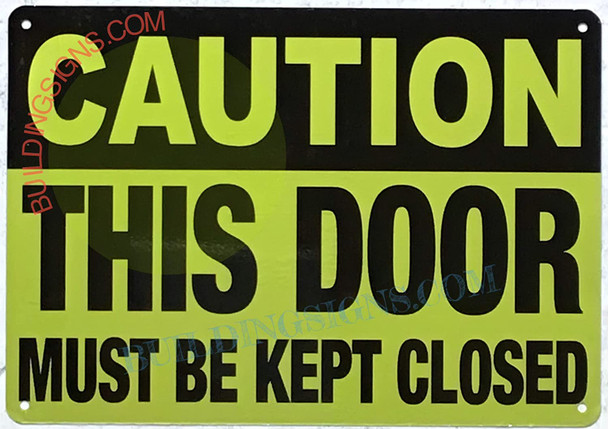 CAUTION: THIS DOOR MUST BE KEPT CLOSED