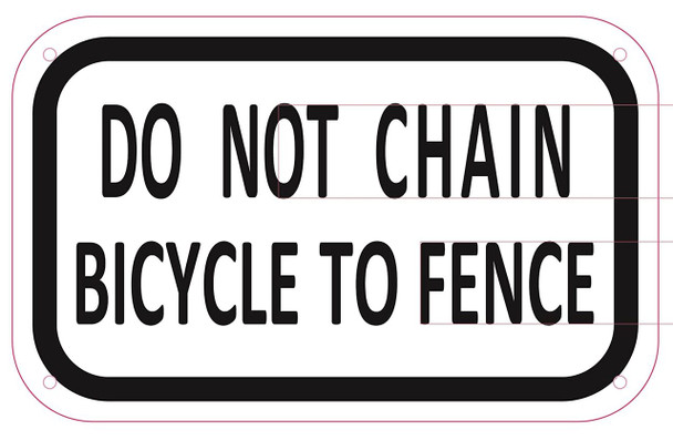 DO NOT CHAIN BICYCLE TO FENCE