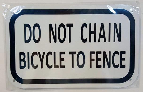 SIGNS DO NOT CHAIN BICYCLE TO FENCE