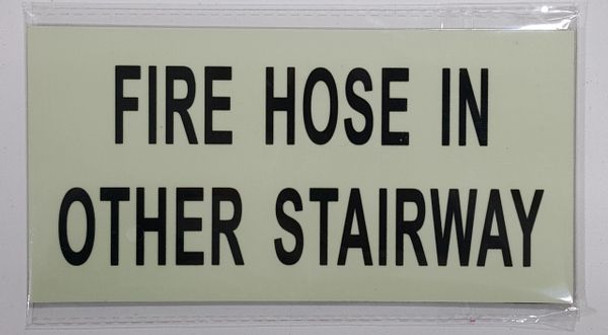 FIRE HOSE IN OTHER STAIRWAY SIGN - PHOTOLUMINESCENT GLOW IN THE DARK SIGN