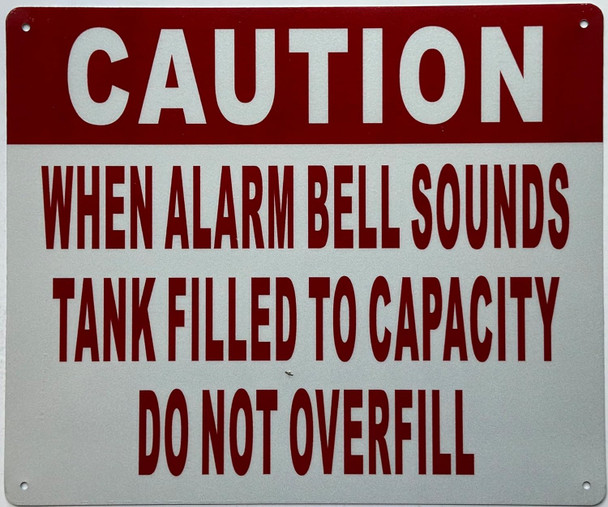 Sign CAUTION WHEN ALARM BELL SOUNDS TANK FILLED TO CAPACITY