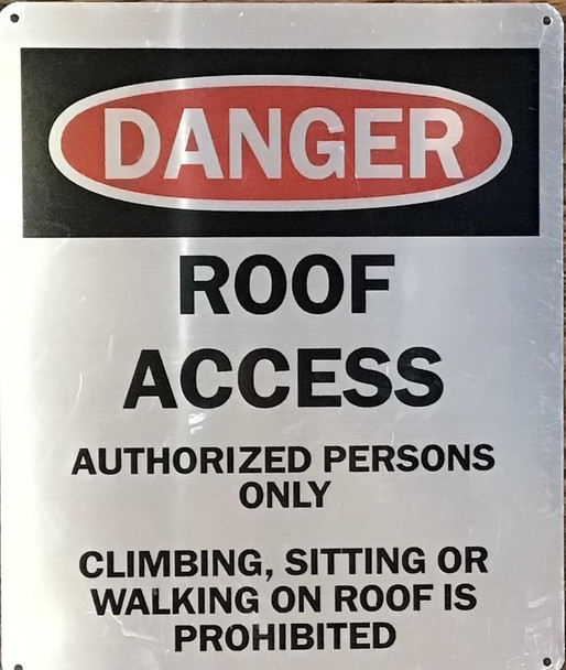 ROOF ACCESS AUTHORIZED PERSONS ONLY CLIMBING, SITTING OR WALKING ON ROOF IS PROHIBITED   Signage