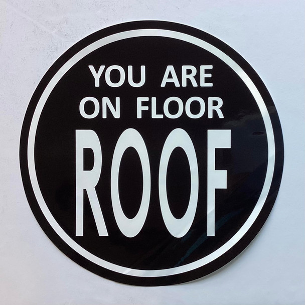 Signage  You are ON Floor ROOF Sticker/Decal