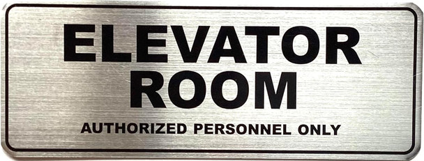 ELEVATOR ROOM AUTHORIZED PERSONNEL ONLY  Signage