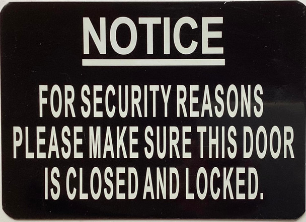 Sign NOTICE FOR SECURITY REASONS PLEASE MAKE SURE THE DOOR IS CLOSED AND LOCKED