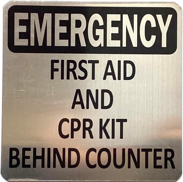 FIRST AID AND CPR KIT BEHIND COUNTER  Sign