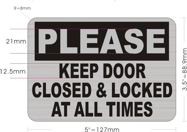 Signage  PLEASE KEEP DOOR CLOSED & LOCKED AT ALL TIMES