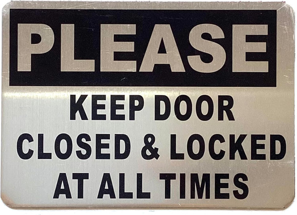 PLEASE KEEP DOOR CLOSED & LOCKED AT ALL TIMES  Signage