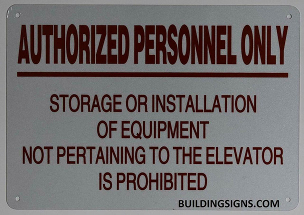 Authorized Personnel ONLY Storage OR Installation of Equipment NOT PERTAINING to The Elevator is Prohibited Sign