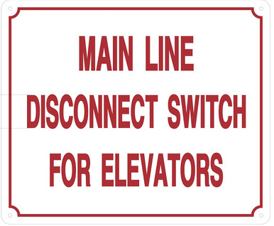MAIN LINE DISCONNECT SWITCH FOR ELEVATOR SIGN (ALUMINUM SIGNS 10X12 ...