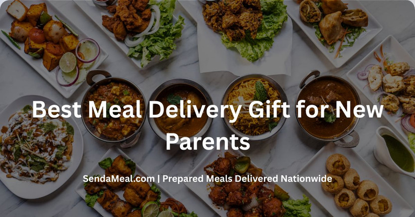 Best Meal Delivery Gift for New Parents in 2026
