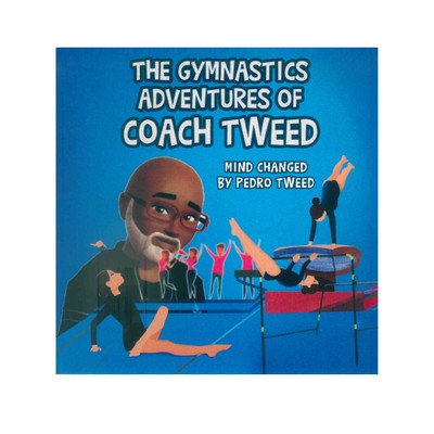 The Gymnastics Adventures of Coach Tweed: Mind Changed children's book front cover