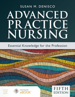 Denisco / Advanced Practice Nursing; Essential Knowledge for the Profession 5th Edition