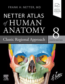 Netter / Netter Atlas of Human Anatomy: Classic Regional Approach 8th Edition