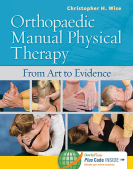 Wise / Orthopaedic Manual Physical Therapy: From Art to Evidence 1st Edition