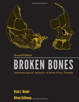 Wedel / Broken Bones: Anthropological Analysis of Blunt Force Trauma 2nd Edition