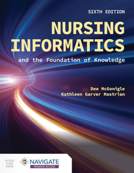 McGonigle / Nursing Informatics and the Foundation of Knowledge 6th Edition