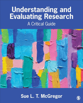 Mcgregor / Understanding and Evaluating Research: A Critical Guide 1st Edition
