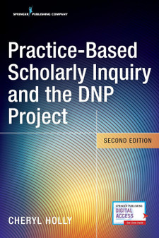 Holly / Practice-Based Scholarly Inquiry and the DNP Project 2nd Edition