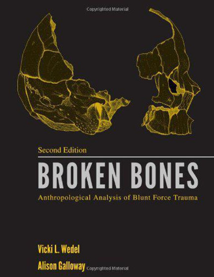 Wedel / Broken Bones: Anthropological Analysis of Blunt Force Trauma 2nd Edition