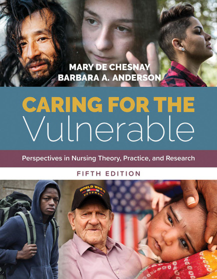Dechesnay / Caring for the Vulnerable: Perspectives in Nursing Theory, Practice and Research 5th Edition