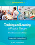 Plack / Teaching and Learning in Physical Therapy: From Classroom to Clinic 2nd Edition