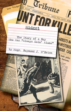 Midget: The Story of a Boy Who Was Always Goin' Alone, by Monsignor Raymond J. O'Brien — front cover