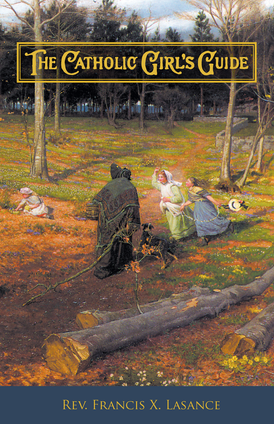 The Catholic Girl's Guide by Father Francis X. Lasance — front cover