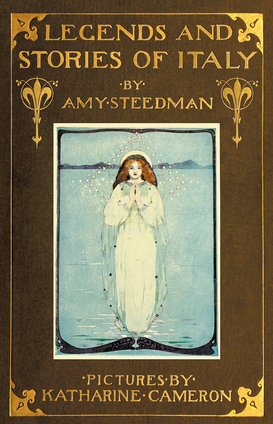 Legends and Stories of Italy by Amy Steedman — front cover