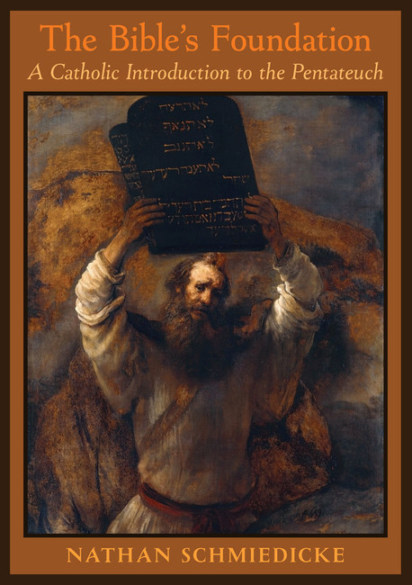 The Bible's Foundation: A Catholic Introduction to the Pentateuch 
