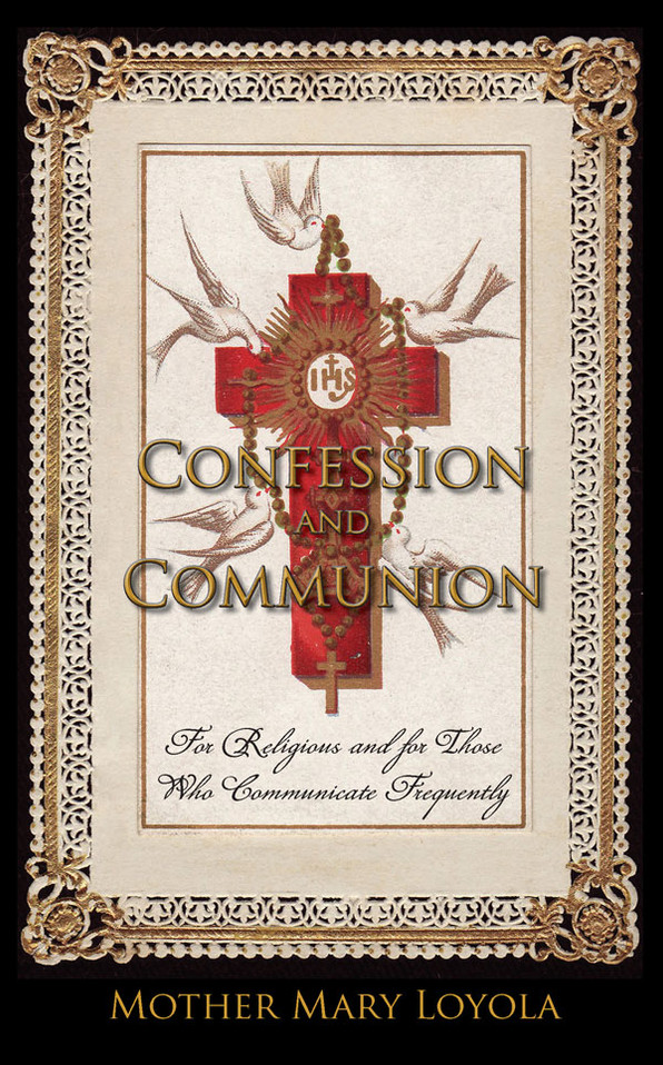 Confession and Communion by Mother Mary Loyola