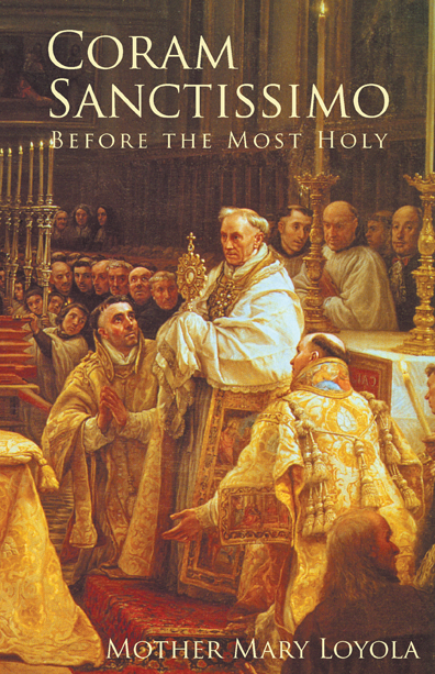 Coram Sanctissimo by Mother Mary Loyola