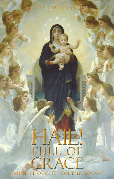 Hail! Full of Grace by Mother Mary Loyola