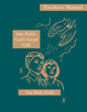 Our Faith: God's Great Gift: Teacher's Manual